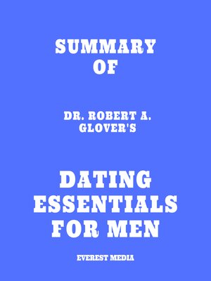 cover image of Summary of Dr. Robert A. Glover's Dating Essentials for Men
